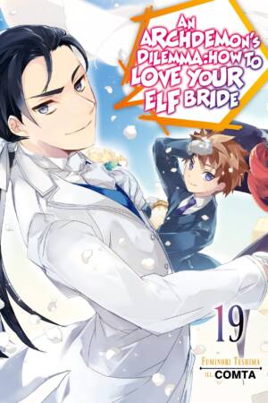 An Archdemon's Dilemma: How to Love Your Elf Bride: Volume 19 (Light Novel)