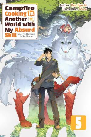 Campfire Cooking in Another World With My Absurd Skill: Omnibus 5 (Light Novel)