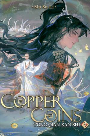 Copper Coins: Tong Qian Kan Shi (Novel) Vol. 3