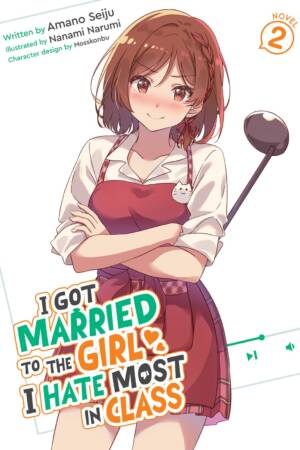 I Got Married to the Girl I Hate Most in Class (Light Novel) Vol. 2