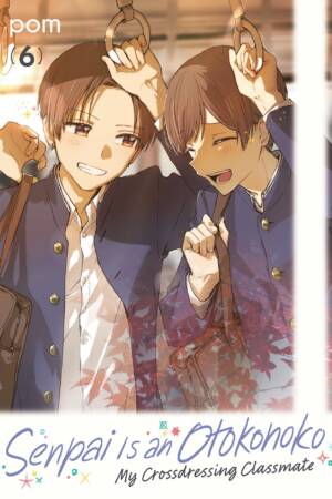 Senpai is an Otokonoko: My Crossdressing Classmate 6