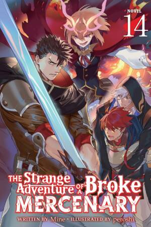 The Strange Adventure of a Broke Mercenary (Light Novel) Vol. 14