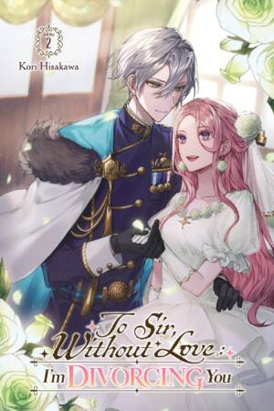 To Sir, Without Love: I'm Divorcing You I, Part 2 (light novel)