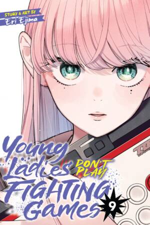 Young Ladies Don't Play Fighting Games Vol. 9
