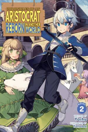 Chronicles of an Aristocrat Reborn in Another World (Light Novel) Vol. 2