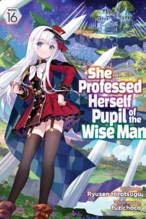 She Professed Herself Pupil of the Wise Man (Light Novel) Vol. 16