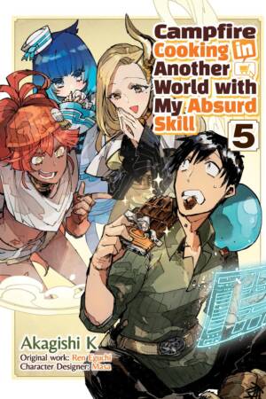 Campfire Cooking in Another World With My Absurd Skill: Volume 5 (Manga)