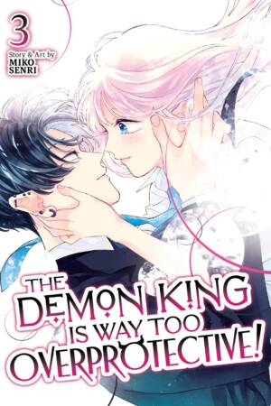 The Demon King is Way Too Overprotective! Vol. 3