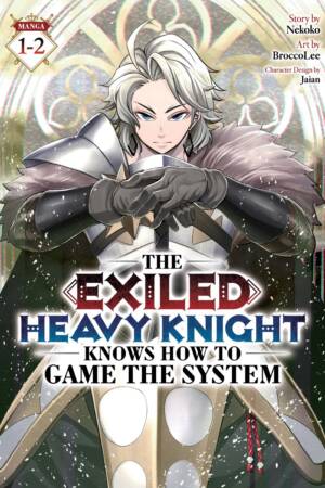 The Exiled Heavy Knight Knows How to Game the System (Omnibus) Vol. 1-2