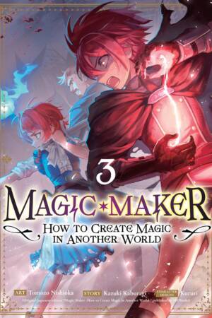 Magic Maker: How to Create Magic in Another World (Manga) Vol. 3