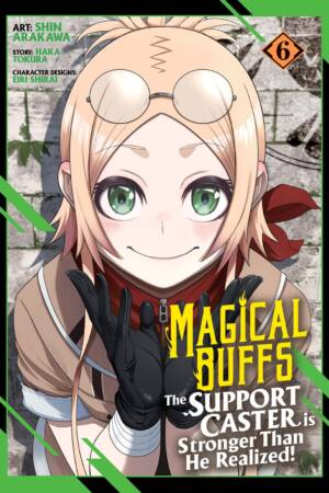 Magical Buffs: The Support Caster is Stronger Than He Realized! (Manga) Vol. 6