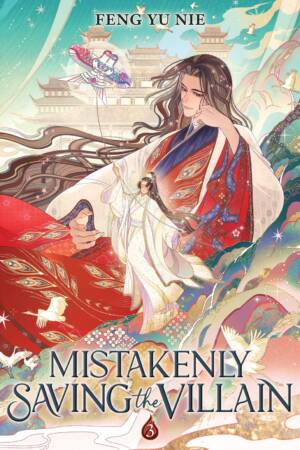Mistakenly Saving the Villain (Novel) Vol. 3