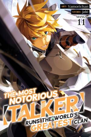 The Most Notorious "Talker" Runs the World's Greatest Clan (Manga) Vol. 11