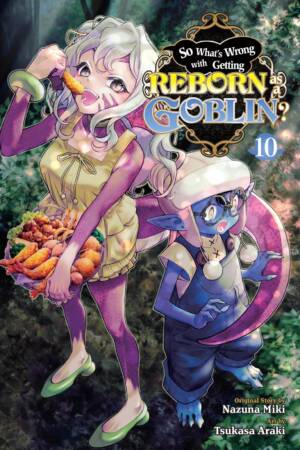 So What's Wrong with Getting Reborn as a Goblin?, Vol. 10