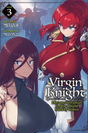Virgin Knight: I Became the Frontier Lord in a World Ruled by Women (Light Novel) Vol. 3