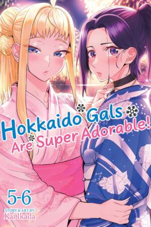 Hokkaido Gals Are Super Adorable! (Omnibus) Vol. 5-6
