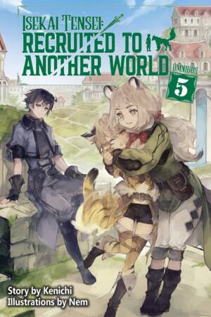 Isekai Tensei: Recruited to Another World: Omnibus 5 (Light Novel)