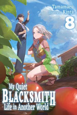My Quiet Blacksmith Life in Another World: Volume 8 (Light Novel)