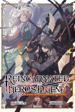 Reincarnated Into a Game as the Hero's Friend: Running the Kingdom Behind the Scenes (Light Novel) Vol. 7: Part 1