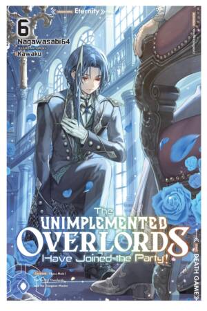 The Unimplemented Overlords Have Joined the Party!, Vol. 6