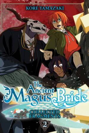 The Ancient Magus' Bride: Collected Fragments Vol. 2