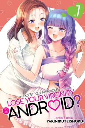 Does it Count if You Lose Your Virginity to an Android? Vol. 7