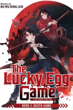 The Lucky Egg Game: Cai Dan You Xi (Novel) Vol. 1