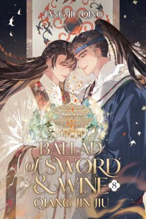 Ballad of Sword and Wine: Qiang Jin Jiu (Novel) Vol. 8