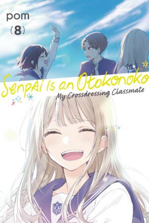 Senpai is an Otokonoko: My Crossdressing Classmate 8