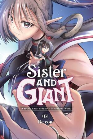 Sister and Giant: A Young Lady Is Reborn in Another World, Vol. 6