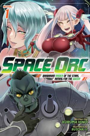 Space Orc: Barbarian Raider of the Stars, Aiming for the Queen! (Light Novel) Vol. 1