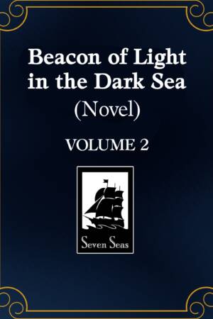 Beacon of Light in the Dark Sea (Novel) Vol. 2
