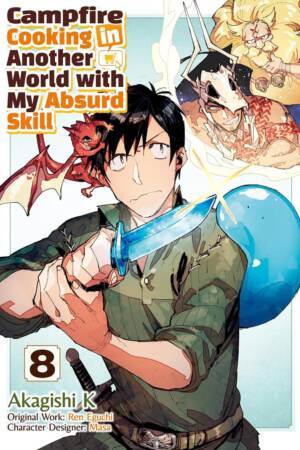 Campfire Cooking in Another World With My Absurd Skill: Volume 8 (Manga)