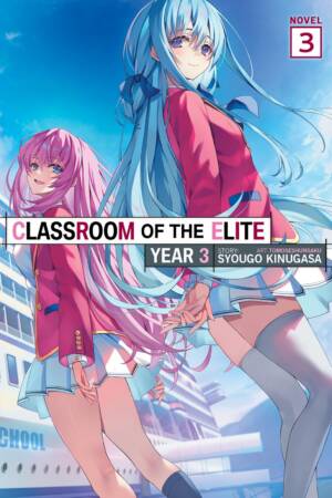 Classroom of the Elite: Year 3 (Light Novel) Vol. 3