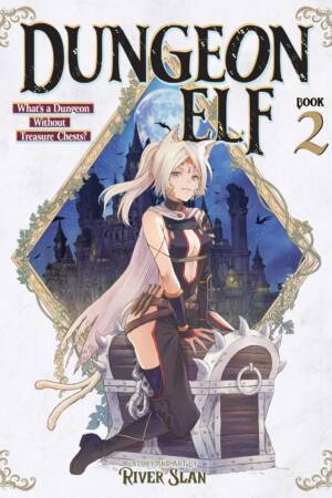 Dungeon Elf: What's a Dungeon without Treasure Chests? Vol. 2