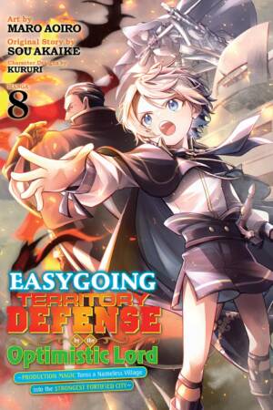 Easygoing Territory Defense by the Optimistic Lord: Production Magic Turns a Nameless Village into the Strongest Fortified City (Manga) Vol. 8