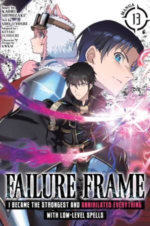 Failure Frame: I Became the Strongest and Annihilated Everything With Low-Level Spells (Manga) Vol. 13