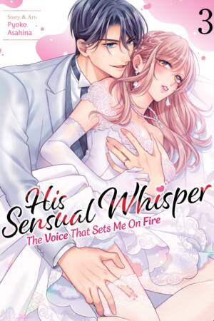 His Sensual Whisper: The Voice That Sets Me On Fire Vol. 3