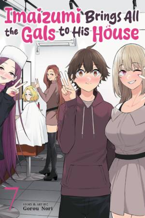 Imaizumi Brings All the Gals to His House Vol. 7