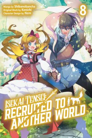 Isekai Tensei: Recruited to Another World: Volume 8 (Manga)