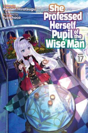 She Professed Herself Pupil of the Wise Man (Light Novel) Vol. 17