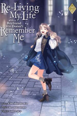 Re-Living My Life with a Boyfriend Who Doesn't Remember Me (Manga) Vol. 7