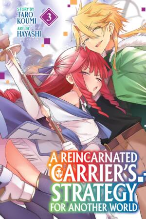 A Reincarnated Carrier's Strategy for Another World Vol. 3