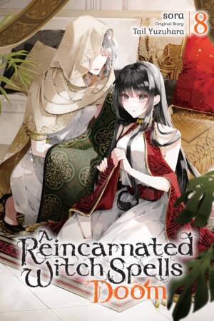 A Reincarnated Witch Spells Doom, Vol. 8