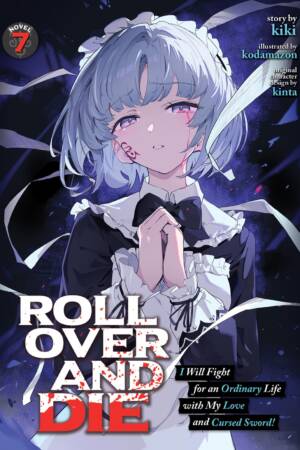 ROLL OVER AND DIE: I Will Fight for an Ordinary Life with My Love and Cursed Sword! (Light Novel) Vol. 7