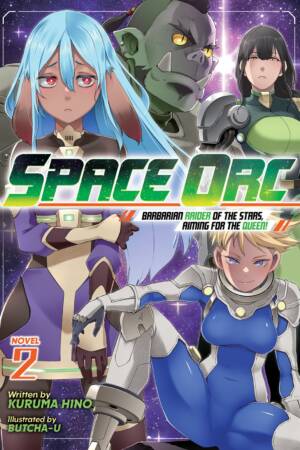 Space Orc: Barbarian Raider of the Stars, Aiming for the Queen! (Light Novel) Vol. 2