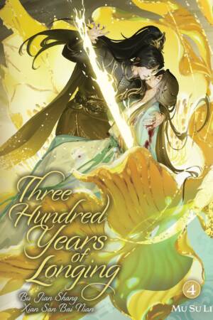 Three Hundred Years of Longing: Bu Jian Shang Xian San Bai Nian (Novel) Vol. 4