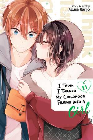 I Think I Turned My Childhood Friend Into a Girl Vol. 11