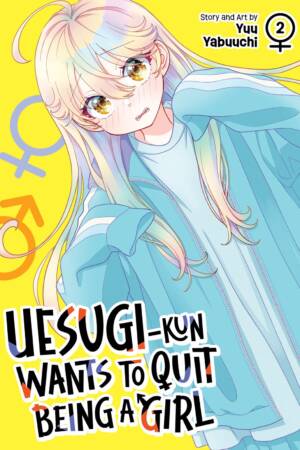 Uesugi-kun Wants to Quit Being a Girl Vol. 2