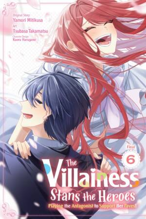 The Villainess Stans the Heroes: Playing the Antagonist to Support Her Faves!, Vol. 6